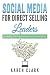 Social Media for Direct Selling Leaders: Growing and Supporting Your Team Online (Volume 2)