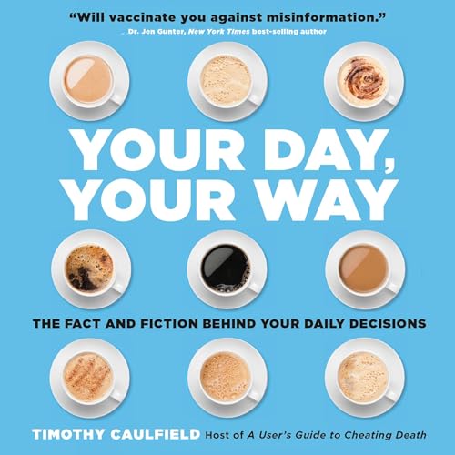 Your Day, Your Way Audiolibro Por Timothy Caulfield arte de portada