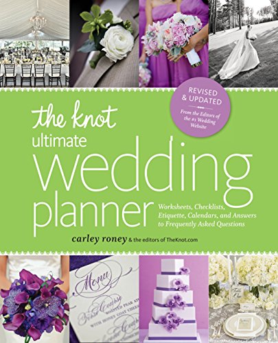 The Knot Ultimate Wedding Planner [Revised Edition]: Worksheets, Checklists, Etiquette, Timelines, and Answers