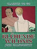  Blühende Wildnis (Classics To Go)