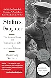 Stalin's Daughter: The Extraordinary and Tumultuous Life of Svetlana Alliluyeva