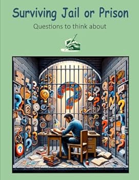 Paperback Surviving Jail or Prison: Questions to Think About Book