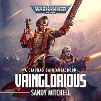Vainglorious: Ciaphas Cain