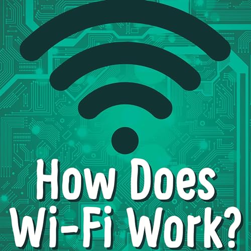 How Does Wi-Fi Work? by Mark Weakland episode artwork