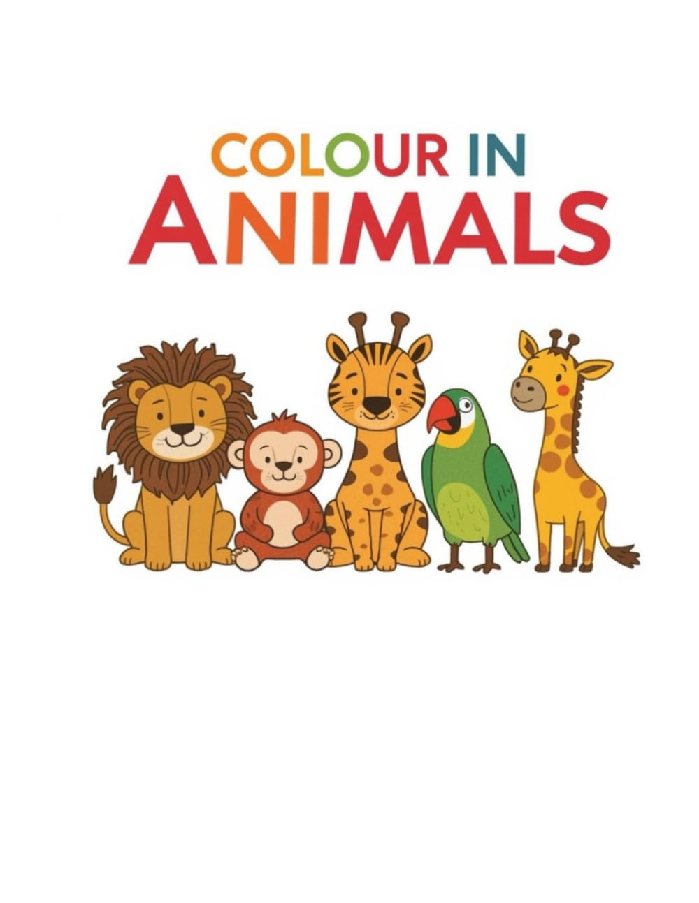 Colour In Animals | Fun Children's Colouring Book | Large Print