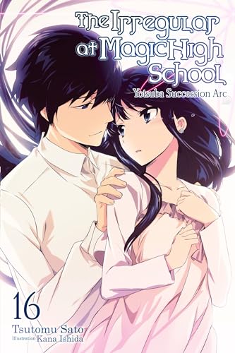The Irregular at Magic High School, Vol. 16 (light novel): Yotsuba Succesion Arc (Volume 16)