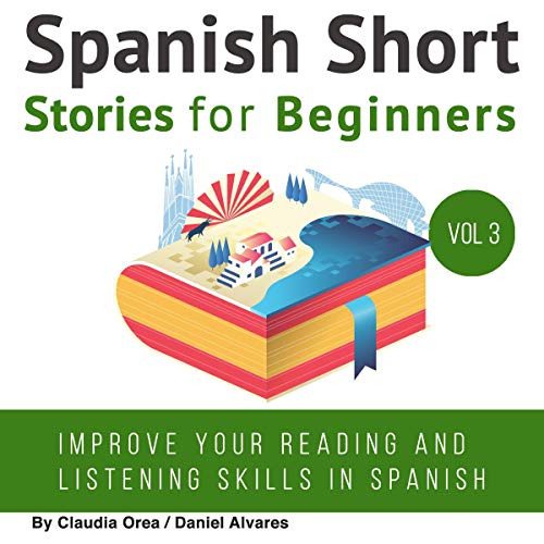 Spanish Short Stories for Beginners The Best Way to Learn Spanish (Spanish Edition