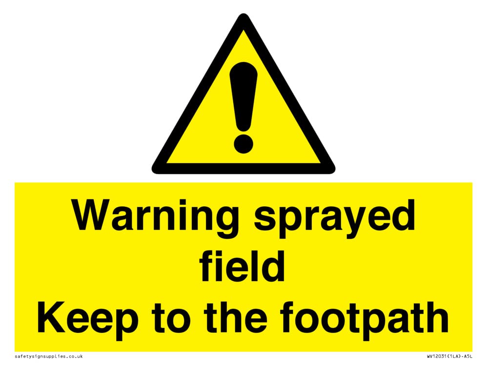 Warning sprayed field Keep to the footpath Sign - 200x150mm - A5L