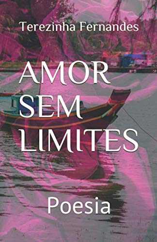AMOR SEM LIMITES: Poesia (Portuguese Edition)