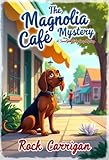 The Magnolia Café Mystery: A Sweetgum Ridge Cozy Mystery (English Edition)