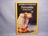 Petrushka (Stories of the Ballets) 081205671X Book Cover