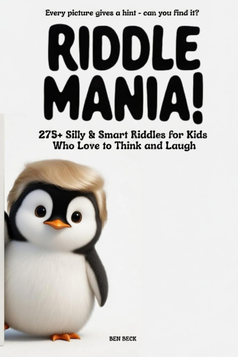 RIDDLE MANIA!: 275+ Silly & Smart Riddles for Kids Who Love to Think and Laugh