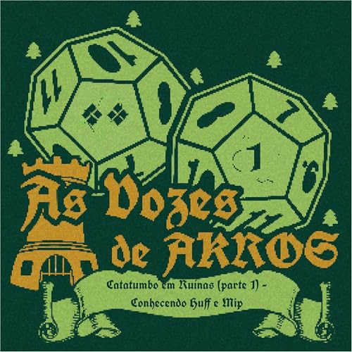 As Vozes de Akros 1 - Catatumbo em Ru&iacute;nas (parte 1) - Conhecendo Huff e Mip