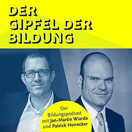 Der Gipfel der Bildung Podcast Por Jan-Martin Wiarda und Patrick Honecker arte de portada