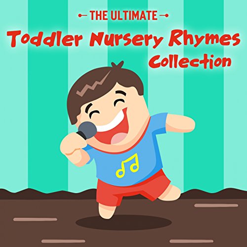 The Ultimate Toddler Nursery Rhymes Collection by Nursery Rhymes & Kids