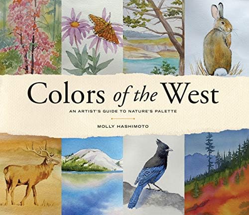 Colors of the West: An Artist's Guide to Nature's Palatte: An Artist's Guide to Nature's Palette