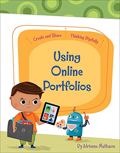 Using Online Portfolios (Create and Share: Thinking Digitally)