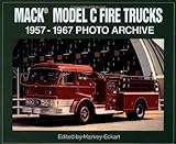 Mack Model C Fire Truck 1957-1967 Photo Archive (Photo Archives)