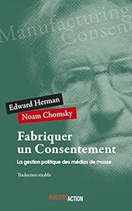 Couverture du livre de Fabriquer un consentement : La gestion politique des médias de masse