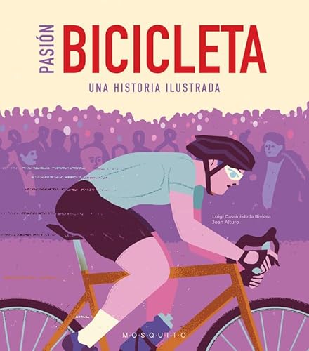 Pasión Bicicleta: Una Historia Ilustrada