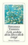 diogenes theater  Geh, wohin dein Herz dich trägt: Roman