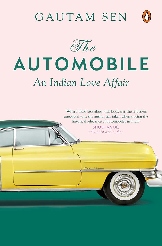 The Automobile: An Indian Love Affair [Hardcover] Sen, Gautam