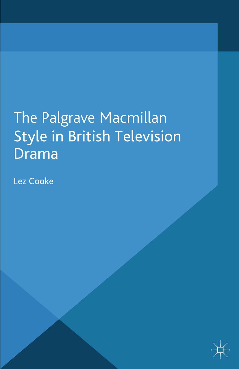 Style in British Television Drama Palgrave close readings film analysis textbook