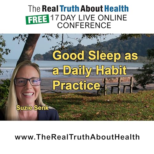 How Good Sleep Is a Result of All-Day Habits, Not Just Nighttime Practices, and How These Habits Impact Overall Sleep Quality with Suzie Senk cover art