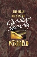The Bible Basis of Christian Security 0880195770 Book Cover