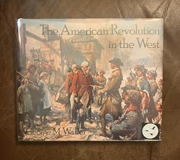 Hardcover American Revolution in the West Book