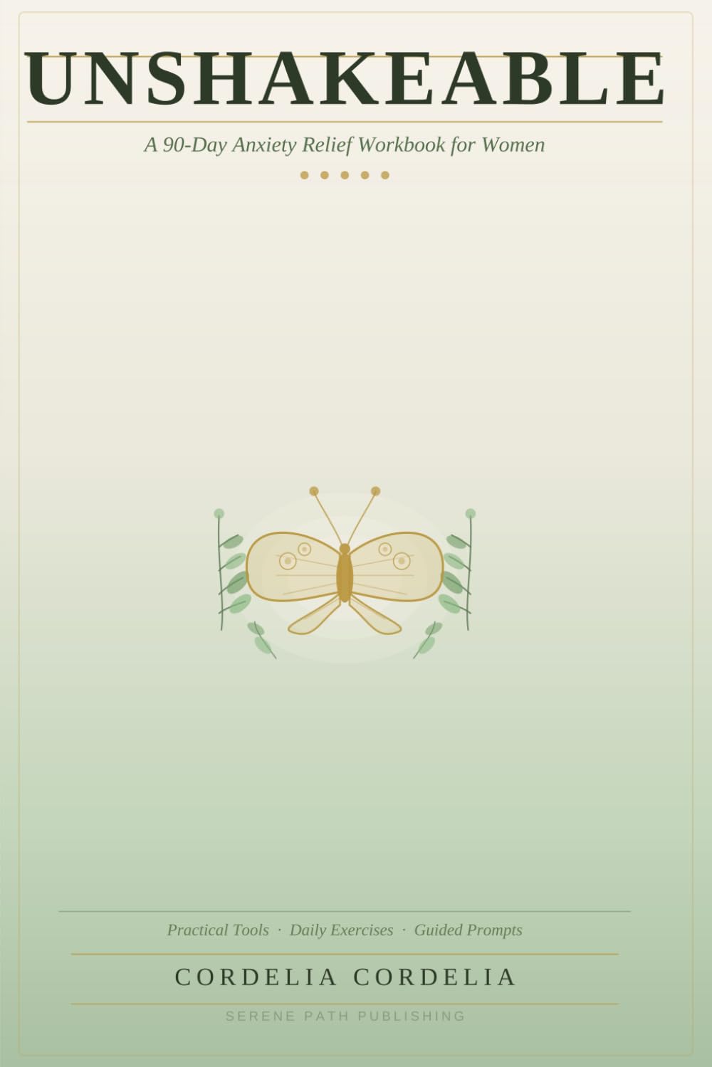 UNSHAKEABLE: A 90-Day Anxiety Relief Workbook for Women