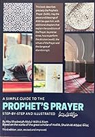 A Simple Guide to the Prophet's Prayer 1902727584 Book Cover