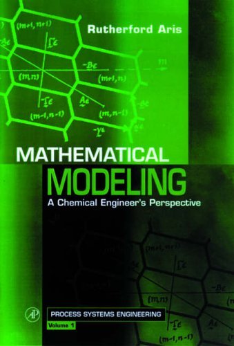 Mathematical Modeling: A Chemical Engineer's Perspective: 1