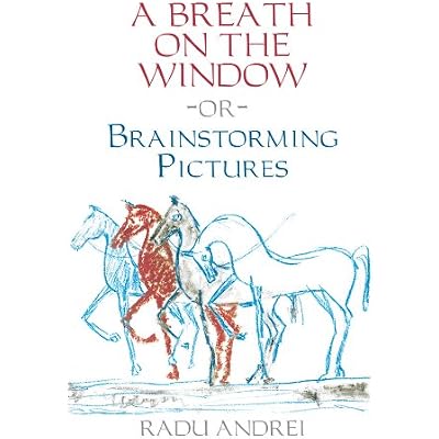 A BREATH ON THE WINDOW or Brainstorming Pictures