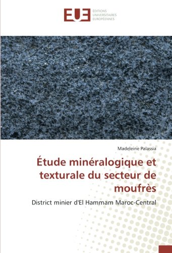 Étude minéralogique et texturale du secteur de moufrès (OMN.UNIV.EUROP.)