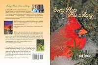 Every Photo Has a Story 0989466604 Book Cover