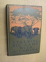 Stalking Big Game with a Camera (First American Edition, Very Good, Hunting B000RY1NJG Book Cover