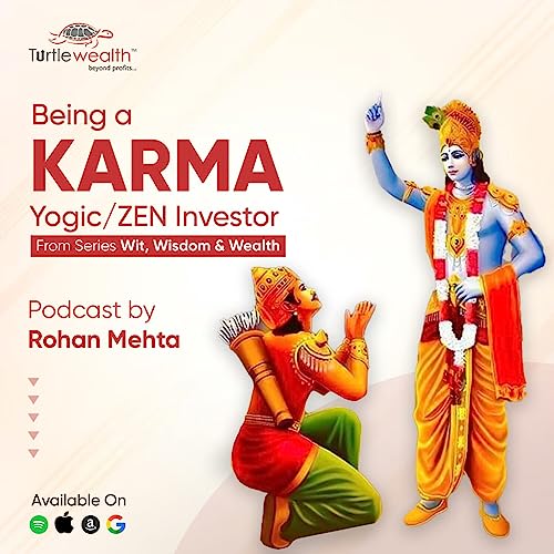 Ep: 13:Being a KARMA Yogic/ZEN Investor