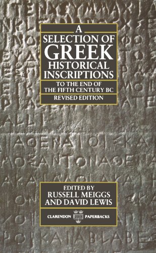A Selection of Greek Historical Inscriptions to the End of the Fifth Century B.C. (Clarendon Paperbacks)