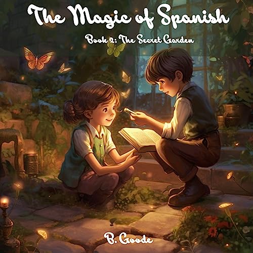 The Magic of Spanish: The Secret Garden : B. Goode episode artwork