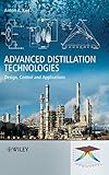 Advanced Distillation Technologies: Design, Control and Applications