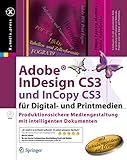 Adobe® InDesign CS3 und InCopy CS3 für Digital- und Printmedien: Produktionssichere Mediengestaltung mit intelligenten Dokumenten (X.media.press)