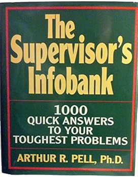 Hardcover The Supervisor's Infobank: 1000 Quick Answers to Your Toughest Problems Book