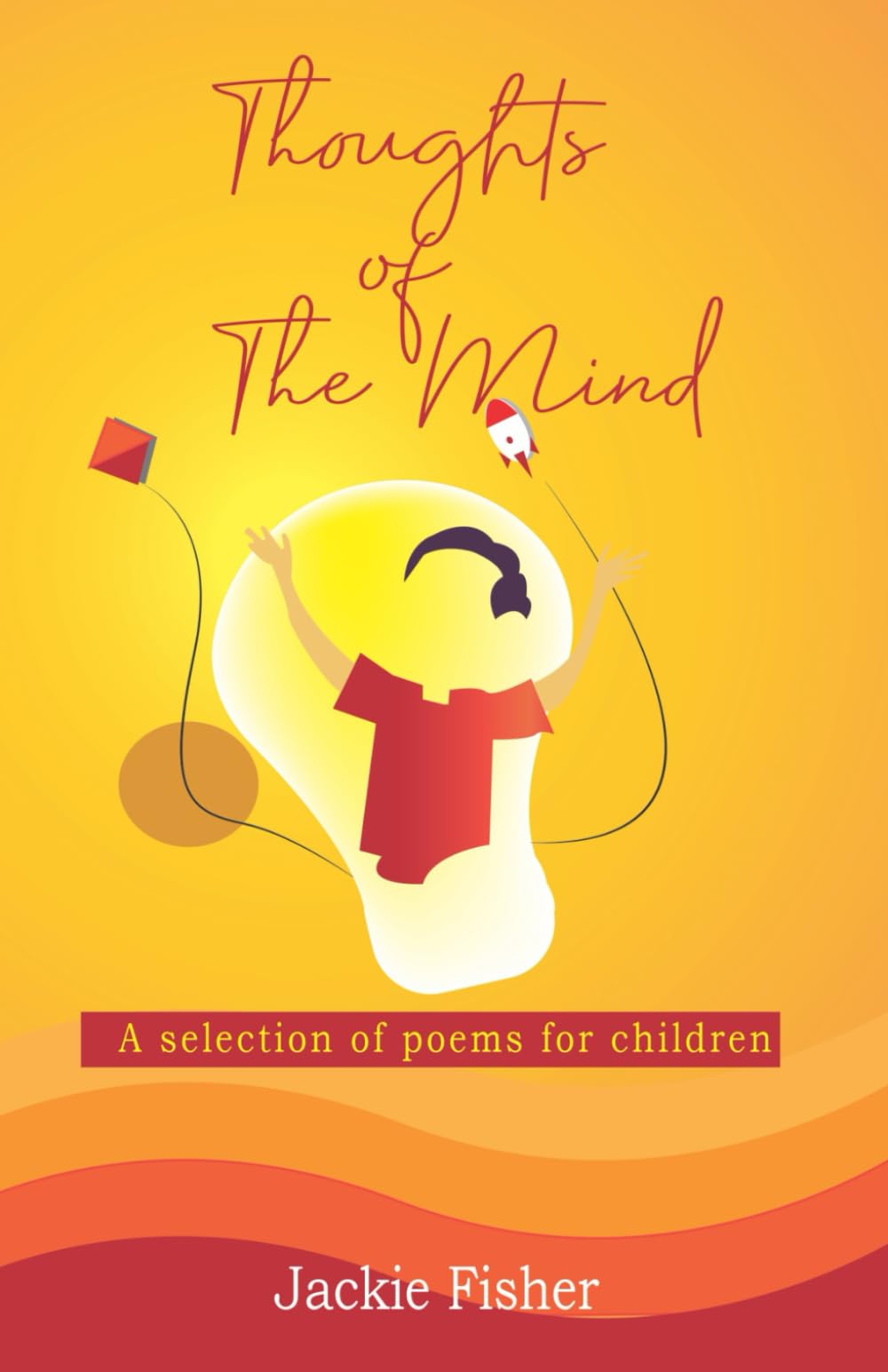 Thoughts of the Mind: A selection of poems for children: 1