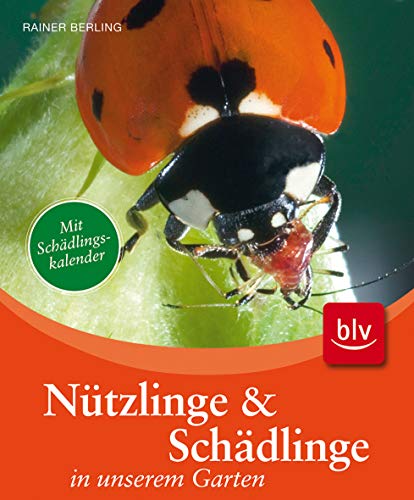 Nützlinge & Schädlinge in unserem Garten: Mit Schädlingskalender