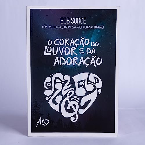 O coração do louvor e da adoração