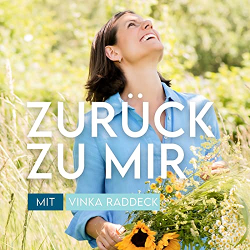 Zurück zu mir Podcast Por Vinka Raddeck arte de portada