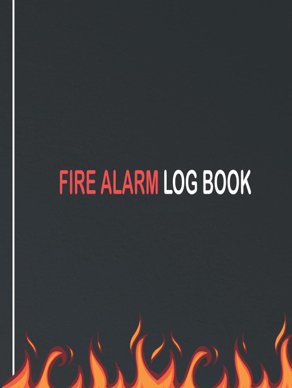 fire alarm log book Hardcover: fire log book A4/Fire Inspection And Testing Log for Businesses, Schools, Landlords/Health And Safety Compliance Record Book