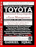 TOYOTA Illustrated Encyclopedia of Lean Management: An Internationally Proven Practical Step by Step Training Manual for Creating a Culture of Powerful Proactive Organizational Effectiveness, Business Success and Sustainability