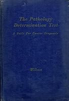 The Pathology Determination Test: A Basis for Cancer Diagnosis B07FDHF8RN Book Cover